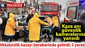 Dikkatsizlik kazayı beraberinde getirdi; 2 yaralı