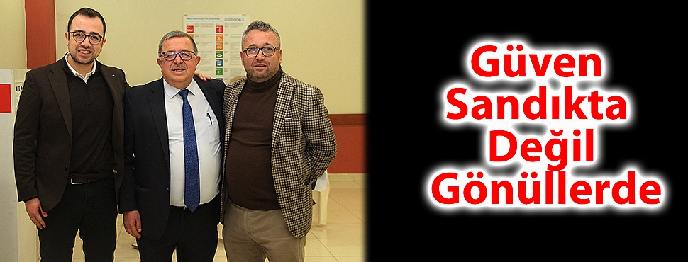 Güven Sandıkta Değil, Gönüllerde