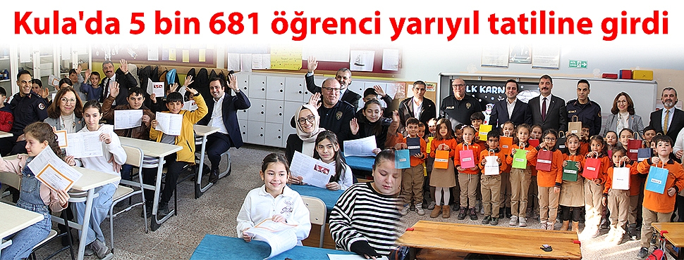 Kula'da 5 bin 681 öğrenci yarıyıl tatiline girdi