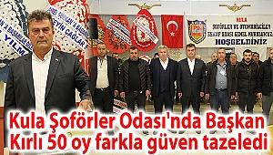 Kula Şoförler Odası'nda Başkan Kırlı 50 oy farkla güven tazeledi