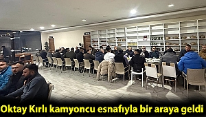 Oktay Kırlı kamyoncu esnafıyla bir araya geldi