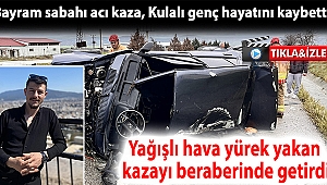Bayram sabahı acı kaza, Kulalı genç hayatını kaybetti