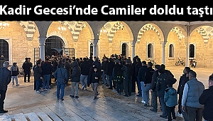 Kadir Gecesi’nde Camiler doldu taştı