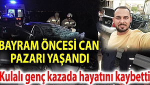 Kulalı genç kazada hayatını kaybetti