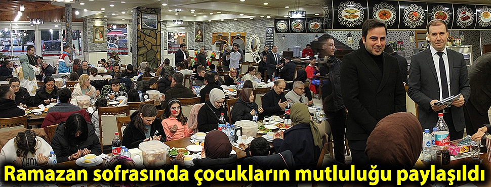 Ramazan sofrasında çocukların mutluluğu paylaşıldı