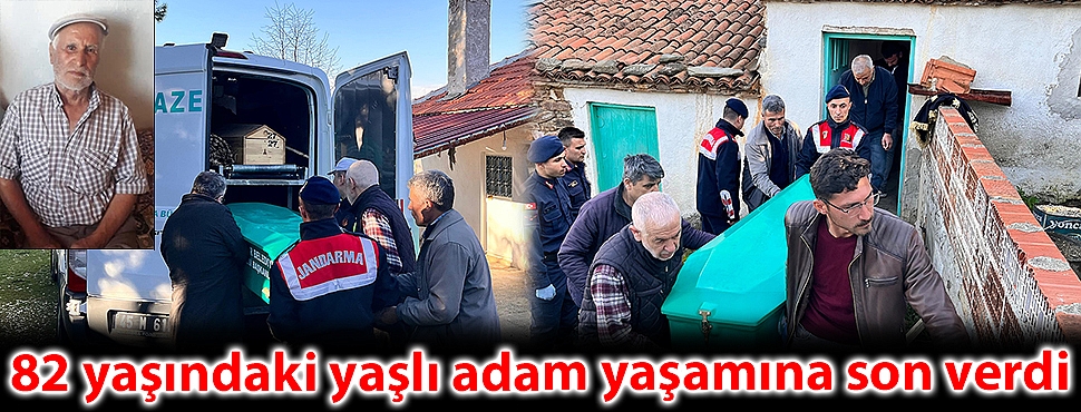 82 yaşındaki yaşlı adam yaşamına son verdi