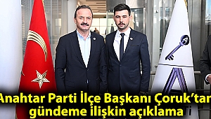 Anahtar Parti İlçe Başkanı Çoruk’tan gündeme ilişkin açıklama