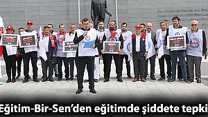 Eğitim-Bir-Sen’den eğitimde şiddete tepki