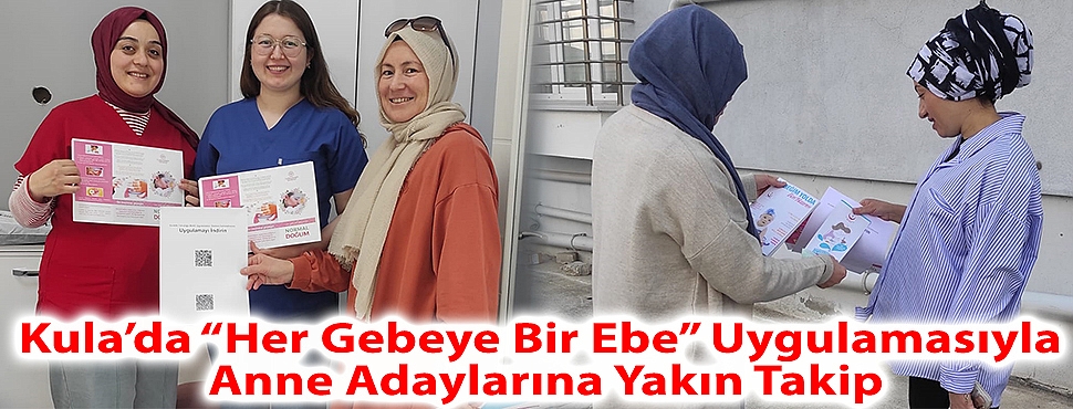 Kula’da “Her Gebeye Bir Ebe” Uygulamasıyla Anne Adaylarına Yakın Takip