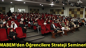 MABEM'den Öğrencilere Strateji Semineri