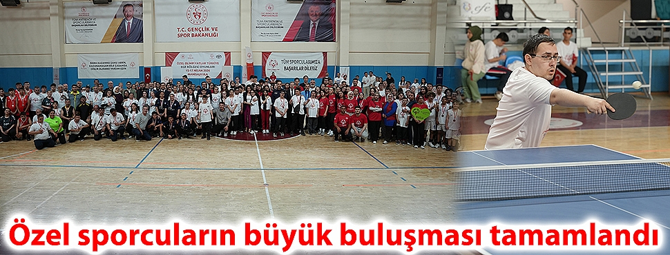 Özel sporcuların büyük buluşması tamamlandı