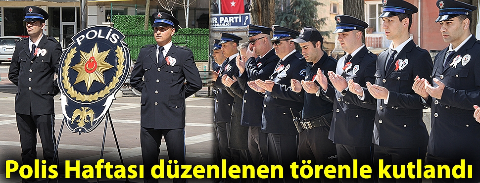 Polis Haftası düzenlenen törenle kutlandı