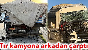 Tır kamyona arkadan çarptı