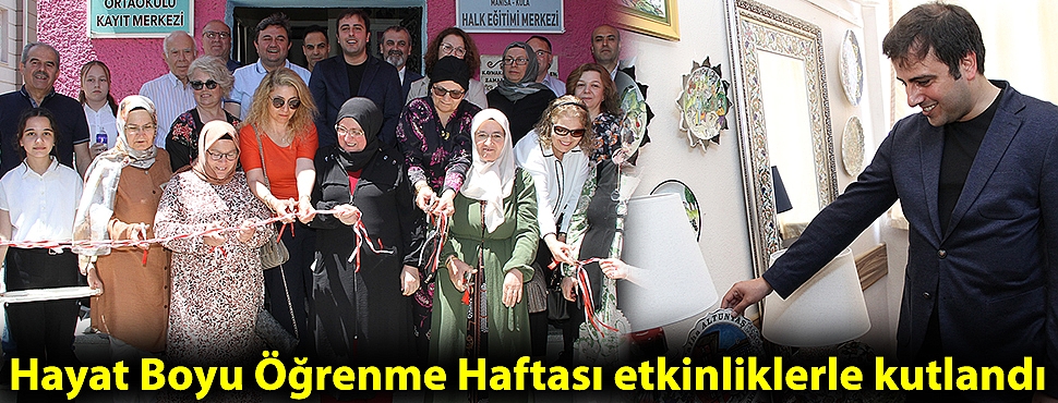 Hayat Boyu Öğrenme Haftası etkinliklerle kutlandı