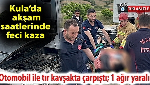 Kula’da akşam saatlerinde feci kaza 