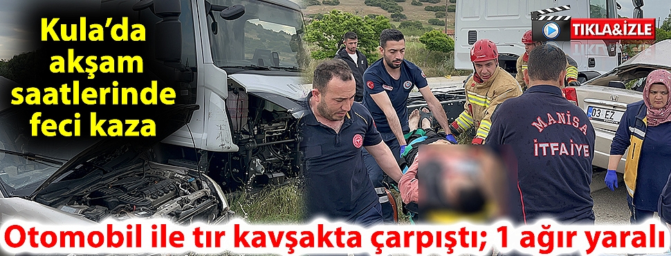 Kula’da akşam saatlerinde feci kaza 
