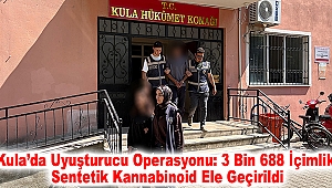 Kula'da Uyuşturucu Operasyonu: 3 Bin 688 İçimlik Sentetik Kannabinoid Ele Geçirildi