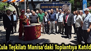 Kula Teşkilatı Manisa’daki Toplantıya Katıldı