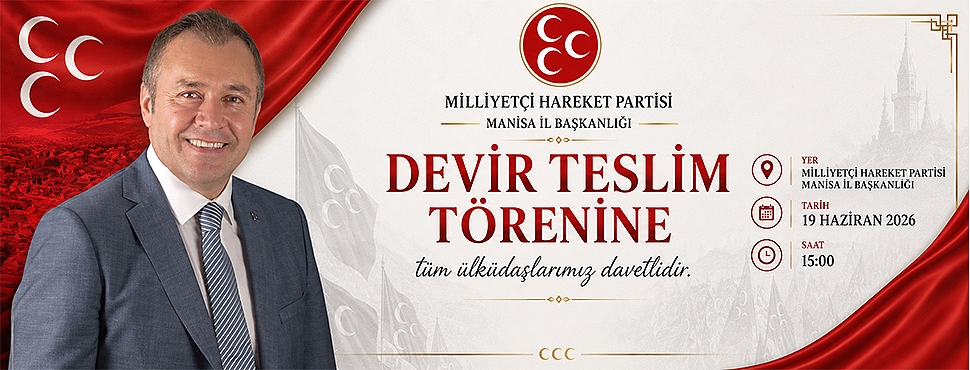 MHP Manisa İl Başkanlığı’nda devir teslim töreni düzenlenecek