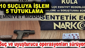 Suç ve uyuşturucu operasyonları sürüyor: 10 kişiye işlem, 5 tutuklama